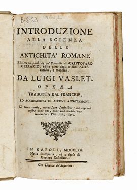  Vaslet Louis : Introduzione alla scienza delle antichità romane...  Saverio Mattei,  [..]