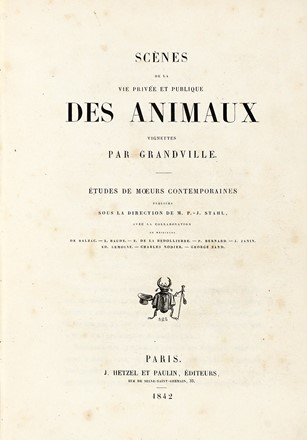 Grandville J.J. [pseud. di Gérard Jean Ignace Isidore] : Scènes de la vie privée et publique des animaux [?] publièes sous la direction de M. P.-J. Stahl...  Honoré (de) Balzac, Pierre Jules Stahl  - Asta Libri, autografi e manoscritti [ASTA A TEMPO] - Libreria Antiquaria Gonnelli - Casa d'Aste - Gonnelli Casa d'Aste