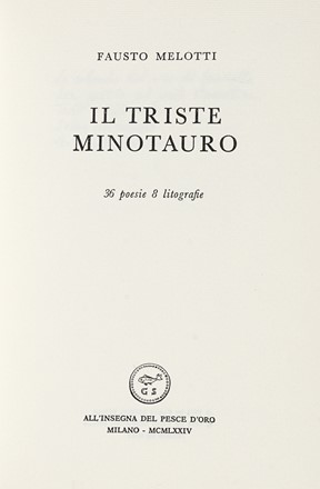  Melotti Fausto : Il triste minotauro. 36 poesie. 8 litografie.  - Asta Libri, autografi e manoscritti [ASTA A TEMPO] - Libreria Antiquaria Gonnelli - Casa d'Aste - Gonnelli Casa d'Aste