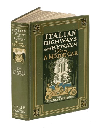  Miltoun Francis : Italian Highways and Byways from a Motor Car.  - Asta Libri, autografi e manoscritti [ASTA A TEMPO] - Libreria Antiquaria Gonnelli - Casa d'Aste - Gonnelli Casa d'Aste