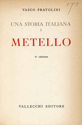 Lotto di 7 opere di letteratura italiana. Letteratura italiana, Letteratura  Ugo Ojetti  (1871 - 1946), Vasco Pratolini  (Firenze, 1913 - Roma, 1991), Mario Luzi, Elio Vittorini  (Siracusa, 1908 - Milano, 1966), Carlo Linati  - Auction Libri, autografi e manoscritti [ASTA A TEMPO] - Libreria Antiquaria Gonnelli - Casa d'Aste - Gonnelli Casa d'Aste