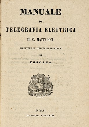  Matteucci Carlo : Manuale di telegrafia elettrica. Elettricit, Scienze tecniche e matematiche  - Auction Books, autographs & manuscripts - Libreria Antiquaria Gonnelli - Casa d'Aste - Gonnelli Casa d'Aste