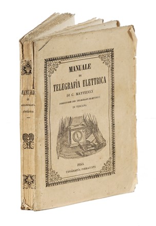  Matteucci Carlo : Manuale di telegrafia elettrica. Elettricit, Scienze tecniche e matematiche  - Auction Books, autographs & manuscripts - Libreria Antiquaria Gonnelli - Casa d'Aste - Gonnelli Casa d'Aste