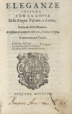 Manuzio Aldo : Eleganze insieme con la copia della lingua toscana, e latina, [...].  [..]