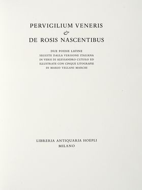  Vellani Marchi Mario : Pervigilium Veneris & De Rosis nascentibus.  - Asta Libri,  [..]