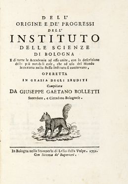  Bolletti Giuseppe Gaetano : Dell'origine e de' progressi dell'Instituto delle Scienze  [..]