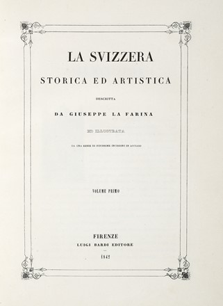  La Farina Giuseppe : La Svizzera storica ed artistica [...] Volume primo (-secondo).  Jules Gourdault, Prosper Ricard, David Hume  - Asta Libri, autografi e manoscritti - Libreria Antiquaria Gonnelli - Casa d'Aste - Gonnelli Casa d'Aste