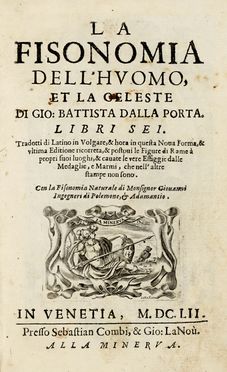  Della Porta Giovan Battista : La fisionomia dell'huomo et la celeste [...] Con  [..]