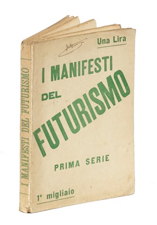  Marinetti Filippo Tommaso : I manifesti del futurismo. Lanciati da Marinetti-Boccioni-Carr-Russolo-Balla-Severini-Pratella [...] Prima serie. 1 migliaio. Futurismo, Arte  Umberto Boccioni  (Reggio Calabria, 1882 - Verona, 1916), Carlo Carr  (Quargnento, 1881 - Milano, 1966), Luigi Russolo  (1885 - 1947), Giacomo Balla  (Torino, 1871 - Roma, 1958), Gino Severini  (Cortona, 1883 - Parigi, 1966)  - Auction Books, autographs & manuscripts - Libreria Antiquaria Gonnelli - Casa d'Aste - Gonnelli Casa d'Aste