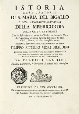  Landini Placido : Istoria dell'Oratorio di s. Maria del Bigallo e della venerabile  [..]