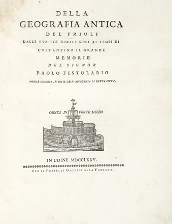  Fistulario Paolo : Della geografia antica del Friuli dalle eta pi rimote sino ai tempi di Costantino il grande... Geografia e viaggi, Storia, Storia, Diritto e Politica  - Auction Books, autographs & manuscripts - Libreria Antiquaria Gonnelli - Casa d'Aste - Gonnelli Casa d'Aste