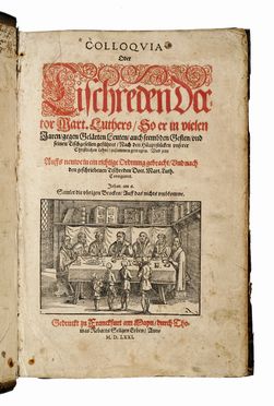  Lutero Martin : Colloquia oder Tischreden.  - Asta Libri, autografi e manoscritti  [..]