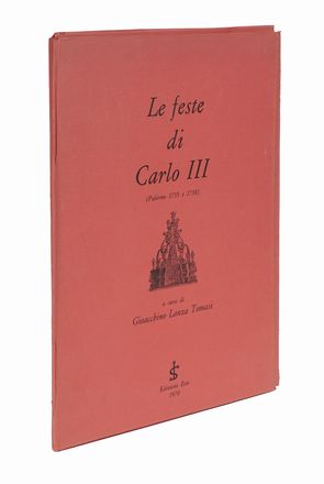  Lanza Tommasi Gioacchino : Le feste di Carlo III (Palermo 1735 e 1738).  - Asta  [..]
