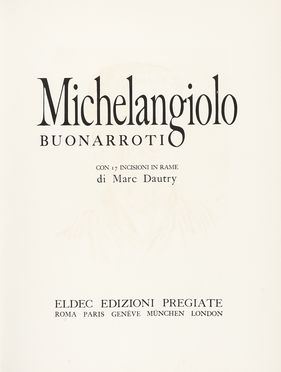  Dautry Marc : Michelangiolo Buonarroti. 17 incisioni in rame.  Michelangelo (il  [..]