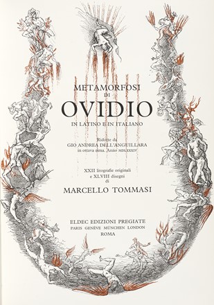  Ovidius Naso Publius : Metamorfosi [...] in latino e in italiano. Ridotte da Gio. Andrea dell'Anguillara in ottava rima 1584. XXII litografie originali e XLVIII disegni di Marcello Tommasi.  Marcello Tommasi  (Pietrasanta, 1928 - Lido di Camaiore, 2008)  - Asta Libri, autografi e manoscritti - Libreria Antiquaria Gonnelli - Casa d'Aste - Gonnelli Casa d'Aste