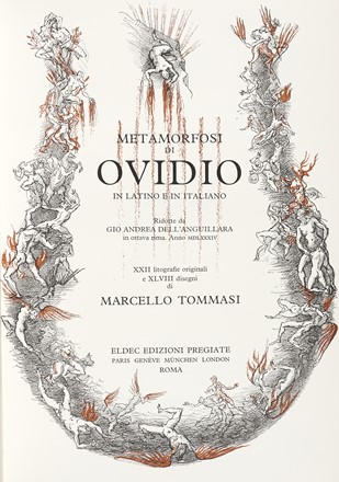  Ovidius Naso Publius : Metamorfosi [...] in latino e in italiano. Ridotte da Gio. Andrea dell'Anguillara in ottava rima 1584. XXII litografie originali e XLVIII disegni di Marcello Tommasi.  Marcello Tommasi  (Pietrasanta, 1928 - Lido di Camaiore, 2008)  - Asta Libri, autografi e manoscritti - Libreria Antiquaria Gonnelli - Casa d'Aste - Gonnelli Casa d'Aste