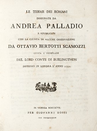  Palladio Andrea : Le terme dei romani disegnate [...] e ripubblicate con la giunta di alcune osservazioni da Ottavio Bertotti Scamozzi  - Asta Libri, autografi e manoscritti - Libreria Antiquaria Gonnelli - Casa d'Aste - Gonnelli Casa d'Aste