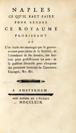  Goudar Pierre Ange : Naples ce qu'il faut faire pour rendre ce royaume florissant... Letteratura francese, Storia locale, Letteratura, Storia, Diritto e Politica  - Auction Books, autographs & manuscripts - Libreria Antiquaria Gonnelli - Casa d'Aste - Gonnelli Casa d'Aste