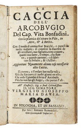  Bonfandini Vita : La caccia dell'arcobugio [...]. Con la prattica del tirare in volo, in aere, &  borita... Caccia e pesca, Feste - Folklore - Giochi - Sport  - Auction Books, autographs & manuscripts - Libreria Antiquaria Gonnelli - Casa d'Aste - Gonnelli Casa d'Aste