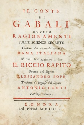  Montfaucon de Villars Nicolas Pierre Henri : Il Conte di Gabali' ovvero Ragionamenti sulle scienze segrete tradotti dal francese da una dama italiana a' quali si e aggiunto in fine Il riccio rapito poema del signor Alessandro Pope.  - Asta Libri, autografi e manoscritti - Libreria Antiquaria Gonnelli - Casa d'Aste - Gonnelli Casa d'Aste