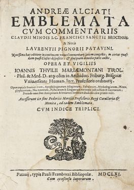 Alciati Andrea : Emblemata cum commentariis Claudii Minois I.C. Francisci Sanctii  [..]