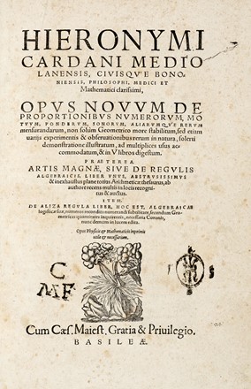  Cardano Girolamo : Opus novum de proportionibus numerorum, motuum, ponderum, sonorum, aliarumqu'e rerum mensurandarum...  - Asta Libri, autografi e manoscritti - Libreria Antiquaria Gonnelli - Casa d'Aste - Gonnelli Casa d'Aste