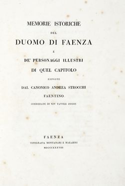  Strocchi Andrea : Memorie istoriche del Duomo di Faenza e de' personaggi illustri  [..]