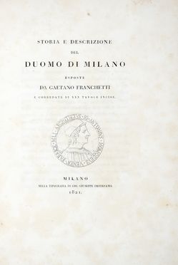  Franchetti Gaetano : Storia e descrizione del duomo di Milano [...]. Corredate  [..]