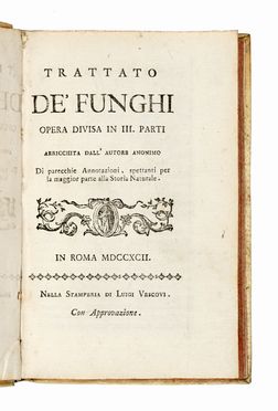  Gavotti Girolamo : Trattato de' funghi opera divisa in III parti...  - Asta Libri,  [..]