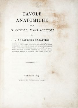  Sabattini Giambattista : Tavole anatomiche per li pittori, e gli scultori.  - Asta  [..]