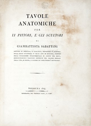  Sabattini Giambattista : Tavole anatomiche per li pittori, e gli scultori.  - Asta Libri, autografi e manoscritti - Libreria Antiquaria Gonnelli - Casa d'Aste - Gonnelli Casa d'Aste