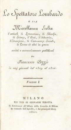  Pezzi Francesco : Lo spettatore Lombardo o sia Miscellanea scelta d'articoli di letteratura, di filosofia, di scienze, d'arti, d'industria, d'educazione, di costumanze sociali... Volume 1 (-6).  - Asta Libri, autografi e manoscritti - Libreria Antiquaria Gonnelli - Casa d'Aste - Gonnelli Casa d'Aste