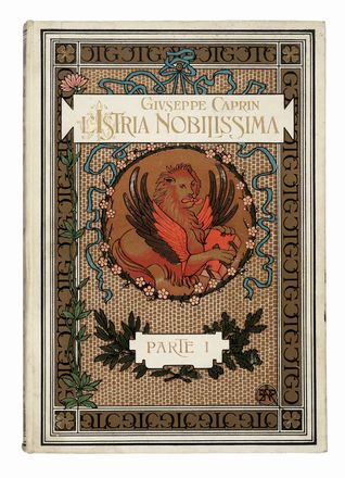  Caprin Giuseppe : L'Istria nobilissima. Parte I (-II).  - Asta Libri, autografi  [..]