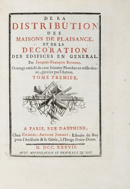  Blondel Jacques Francois : De la distribution des maisons de plaisance, et de la  [..]