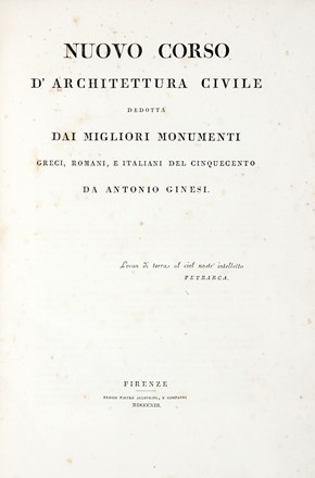  Ginesi Antonio : Nuovo corso di architettura civile dedotta dai migliori monumenti greci, latini e italiani nel Cinquecento. Arte, Figurato, Collezionismo e Bibliografia  - Auction Books, autographs & manuscripts - Libreria Antiquaria Gonnelli - Casa d'Aste - Gonnelli Casa d'Aste