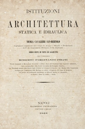  Cavalieri San-Bertolo Nicola : Istituzioni di architettura statica e idraulica [...] volume primo (-secondo).  Gustav Adolf Breymann  - Asta Libri, autografi e manoscritti - Libreria Antiquaria Gonnelli - Casa d'Aste - Gonnelli Casa d'Aste