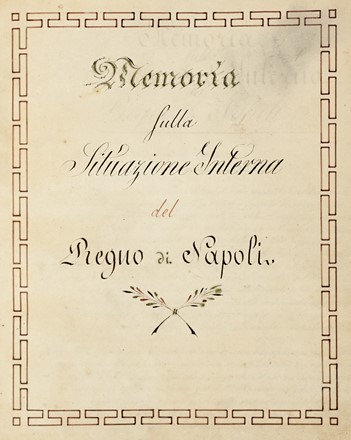 Memoria sulla Situazione Interna del Regno di Napoli. Storia locale, Storia, Diritto e Politica  - Auction Books, autographs & manuscripts - Libreria Antiquaria Gonnelli - Casa d'Aste - Gonnelli Casa d'Aste