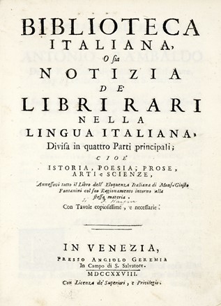  Haym Nicola Francesco : Biblioteca italiana, o sia Notizia de' libri rari nella lingua italiana, divisa in quattro parti principali; cioè Istoria, Poesia, Prose, Arti e Scienze. Bibliografia, Storia, Collezionismo e Bibliografia, Storia, Diritto e Politica  - Auction Books, autographs & manuscripts - Libreria Antiquaria Gonnelli - Casa d'Aste - Gonnelli Casa d'Aste