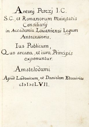  Pérez Antonio : Ius publicum quo arcana, et iura Principis exponuntur.  - Asta Libri, autografi e manoscritti - Libreria Antiquaria Gonnelli - Casa d'Aste - Gonnelli Casa d'Aste