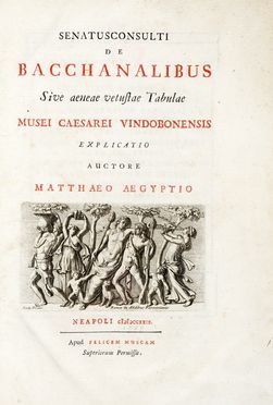  Egizio Matteo : Senatusconsulti de bacchanalibus sive aeneae vetustae Tabulae Musei  [..]