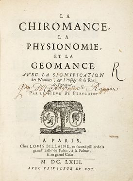  Peruchio (sieur de) : La chiromance, la physionomie et la geomance...  - Asta Libri,  [..]