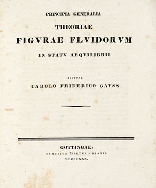  Gauss Carl Friedrich : Principia generalia theoriae figurae fluidorum in statu  [..]