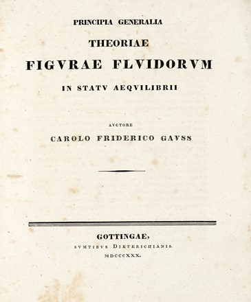  Gauss Carl Friedrich : Principia generalia theoriae figurae fluidorum in statu aequilibrii... Fisica, Idrologia, Scienze tecniche e matematiche, Scienze tecniche e matematiche, Scienze tecniche e matematiche  - Auction Books, autographs & manuscripts - Libreria Antiquaria Gonnelli - Casa d'Aste - Gonnelli Casa d'Aste