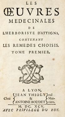 Golletti Antoine : Les oevures medecinales de l'herboriste d'Attigna, contenant  [..]