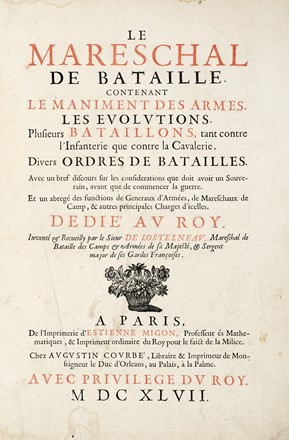  Lostelneau : Le mareschal de bataille. Contenant le maniment des armes. Les evolutions. Plusieurs bataillons, tant contre l'infanterie que contre la cavalerie...  Jean Baptiste Joseph Espagnac  - Asta Libri, autografi e manoscritti - Libreria Antiquaria Gonnelli - Casa d'Aste - Gonnelli Casa d'Aste