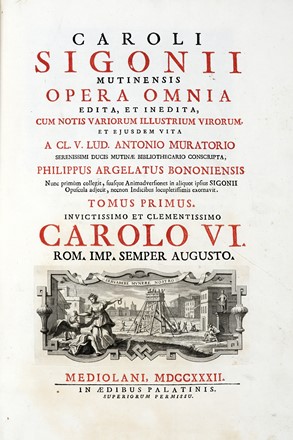  Sigonio Carlo : Opera omnia edita, et inedita, cum notis variorum illustrium virorum Tomus primus (-sextus et ultimus).  Lodovico Antonio Muratori  - Asta Libri, autografi e manoscritti - Libreria Antiquaria Gonnelli - Casa d'Aste - Gonnelli Casa d'Aste