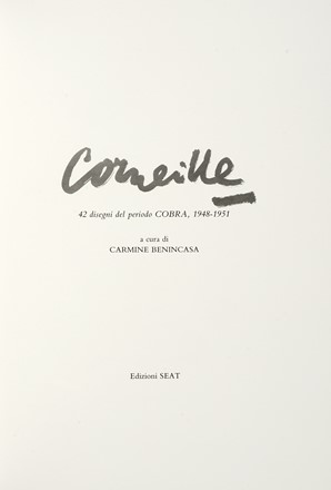  Benincasa Carmine : Corneille. 42 disegni del periodo COBRA, 1948-1951. Arte  Corneille [pseud. di Guillaume Cornelis Beverloo]  (Liegi, 1922 - Auvers-sur-Oise, 2010)  - Auction Books, autographs & manuscripts [timed auction] - Libreria Antiquaria Gonnelli - Casa d'Aste - Gonnelli Casa d'Aste