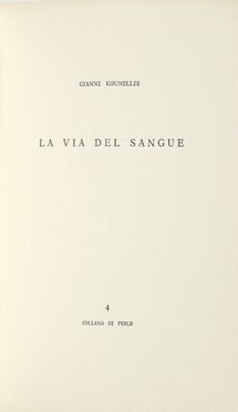  Kounellis Jannis : La via del Sangue.  - Asta Libri, autografi e manoscritti - Libreria Antiquaria Gonnelli - Casa d'Aste - Gonnelli Casa d'Aste