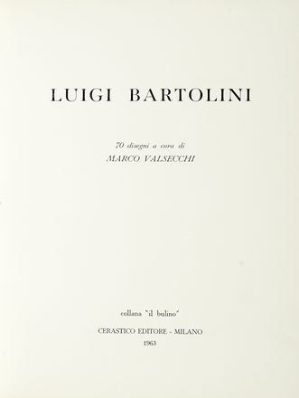  Valsecchi Marco : Luigi Bartolini. 70 disegni.  Mario Calandri  (Torino, 1914 - 1993), Luigi Bartolini  (Cupramontana, 1892 - Roma, 1963)  - Asta Libri, autografi e manoscritti - Libreria Antiquaria Gonnelli - Casa d'Aste - Gonnelli Casa d'Aste