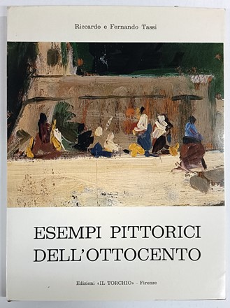 Lotto di 9 opere di pittura ottocentesca. Arte  Marco Valsecchi, Piero Bargellini  (1897 - 1980), Lionello Venturi  - Auction Books, autographs & manuscripts [timed auction] - Libreria Antiquaria Gonnelli - Casa d'Aste - Gonnelli Casa d'Aste